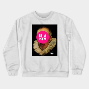 Be a poem Crewneck Sweatshirt